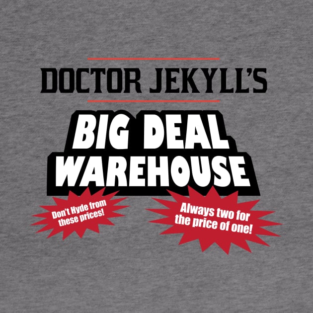 Doctor Jekyll's Big Deal Warehouse by MrPandaDesigns